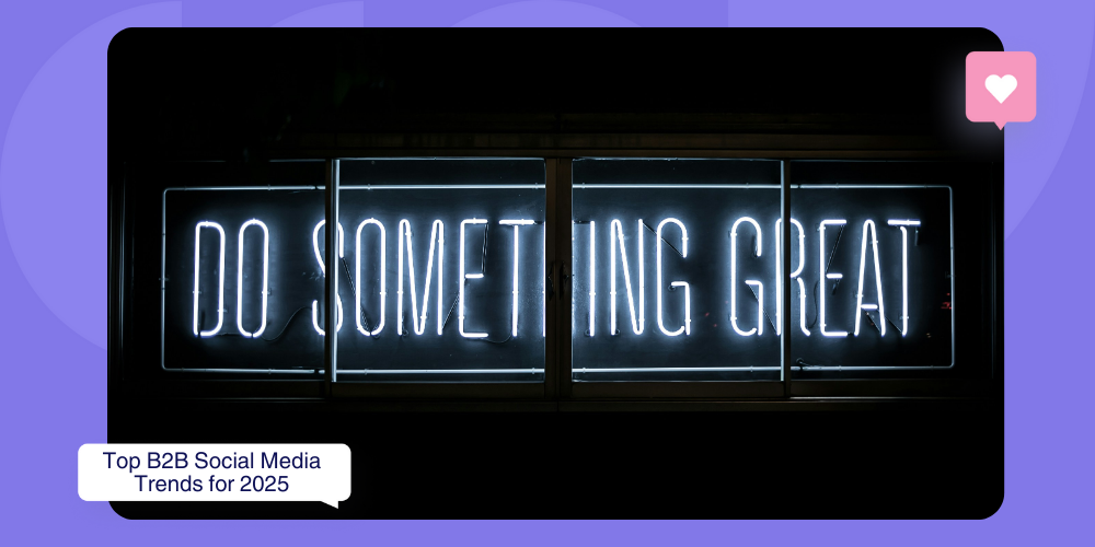 9 top B2B social media trends to prepare for in 2025