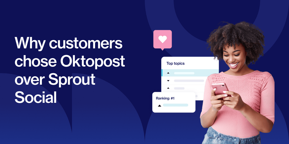 Why customers choose Oktopost over Sprout Social