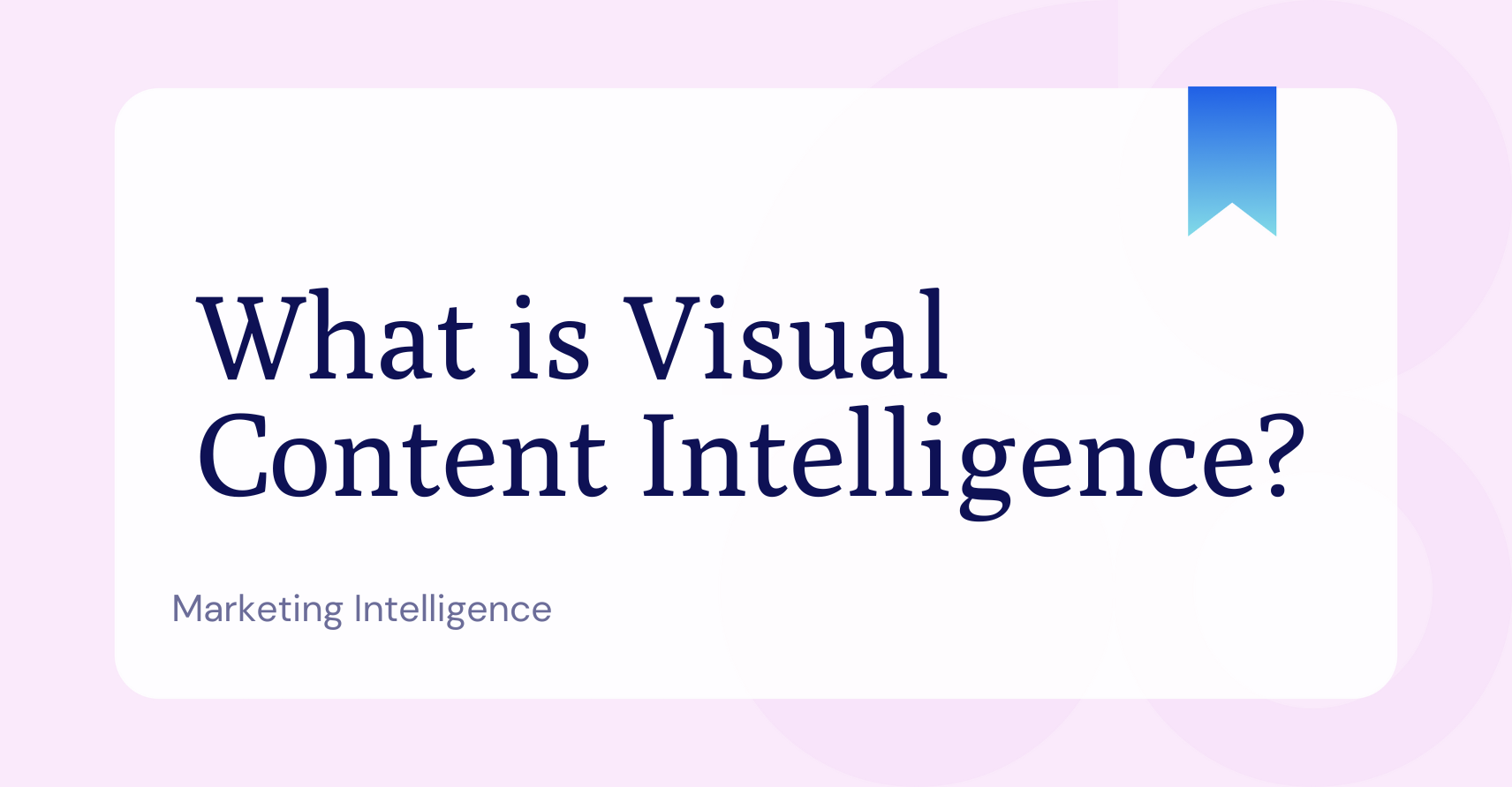 Visual Content Intelligence Glossary Page