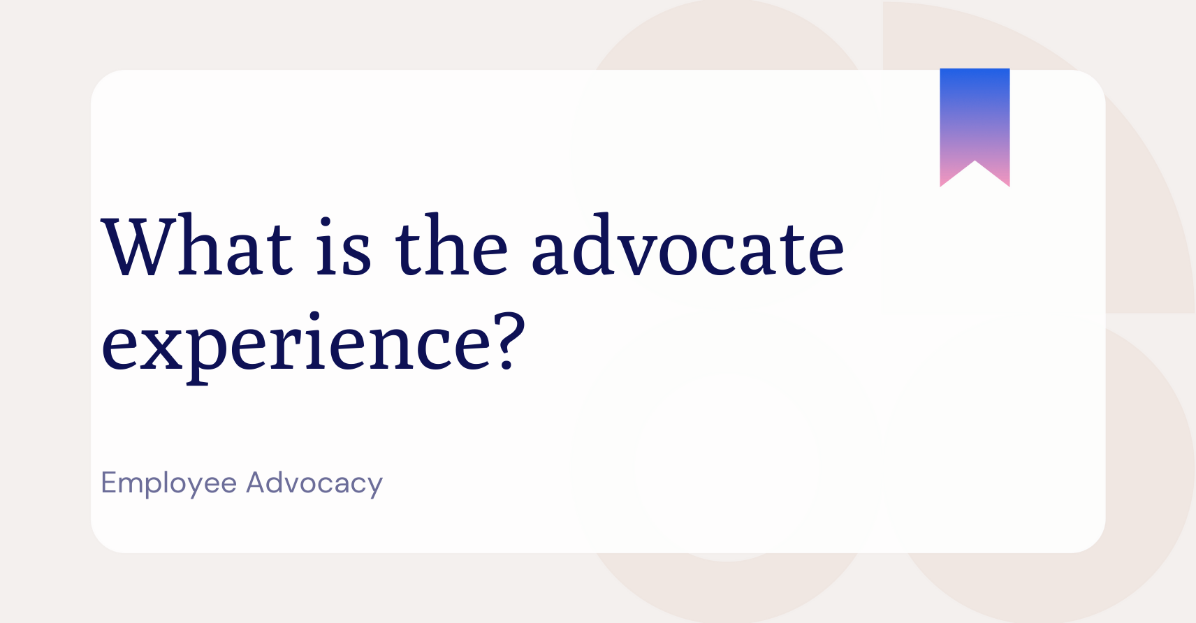 What is the advocate experience?
