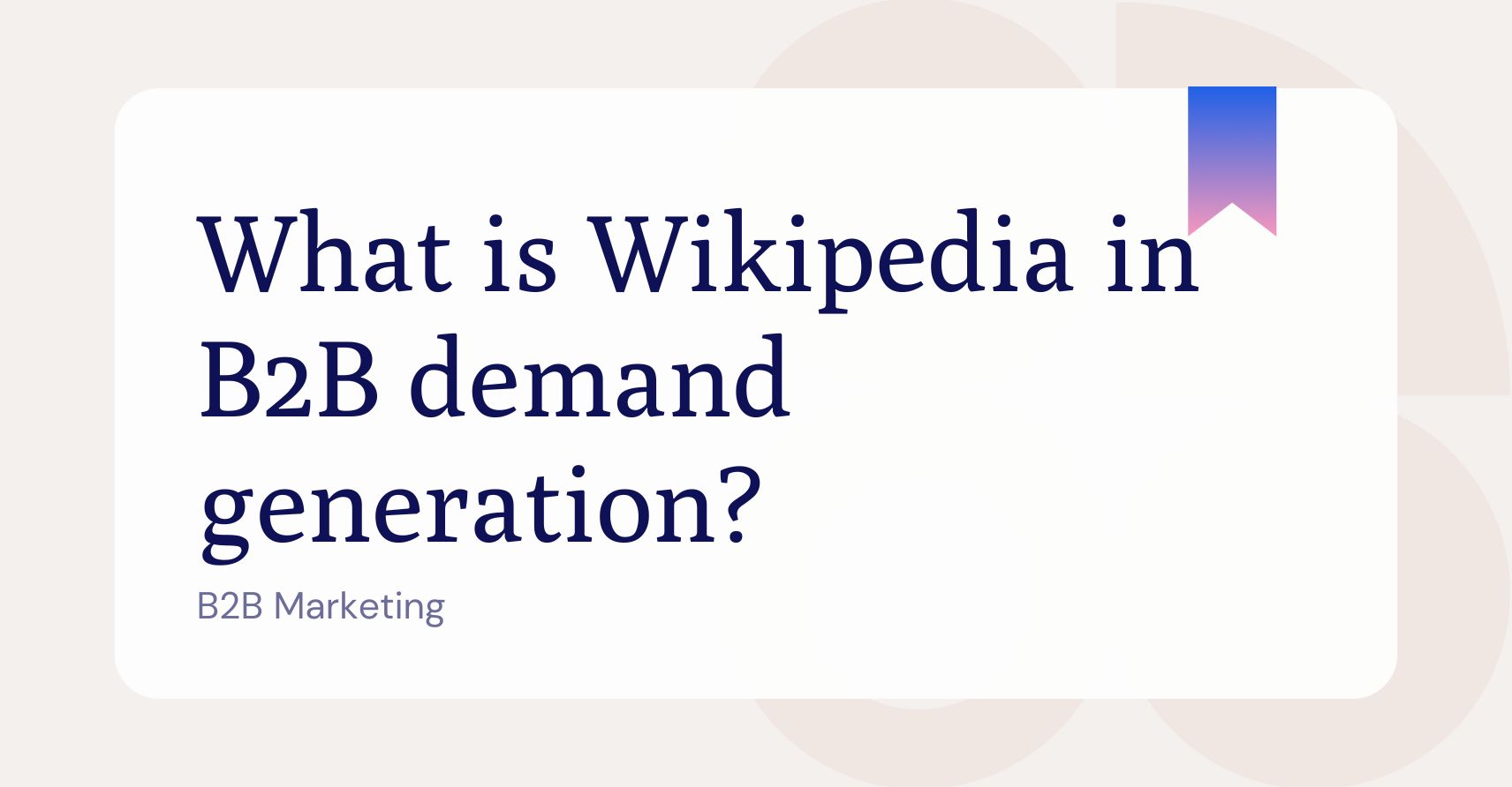 Wikipedia in B2B demand generation