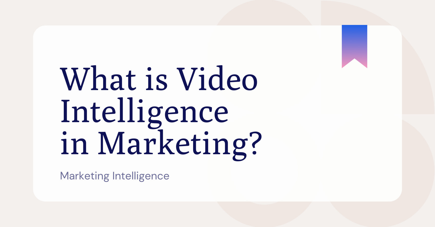 Video intelligence in marketing glossary page