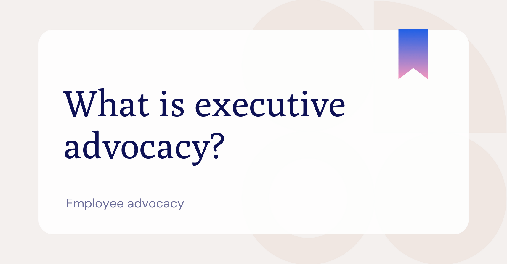 Executive advocacy definitions