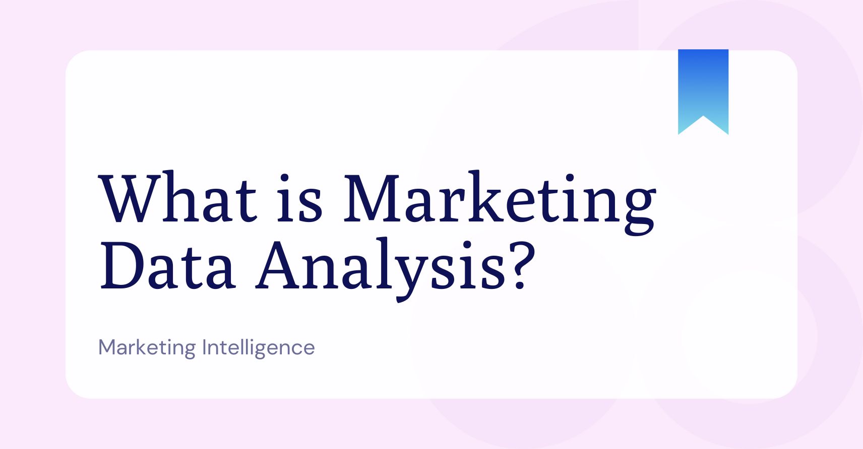 What is Marketing Data Analysis?