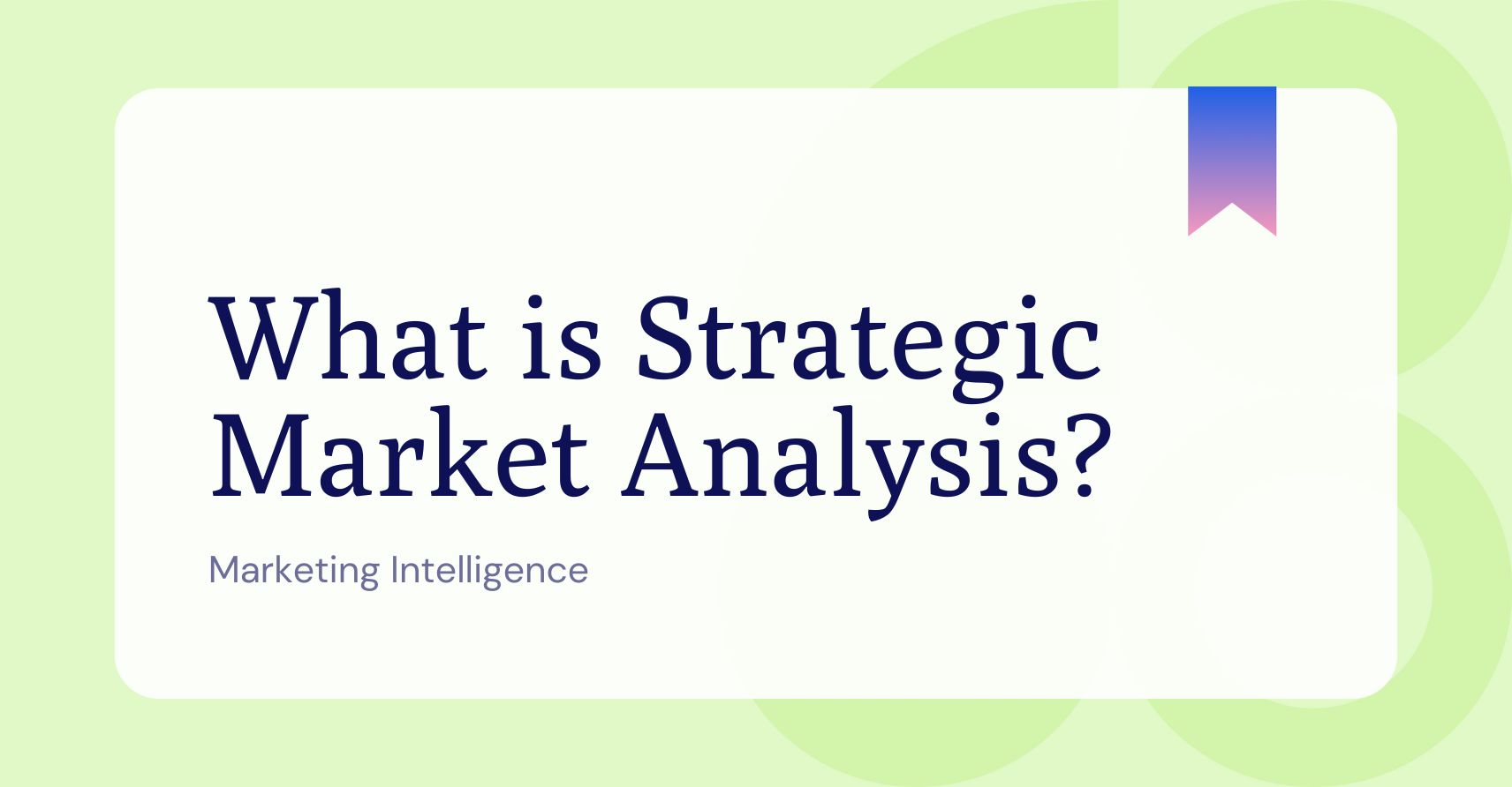 What is Strategic Market Analysis? 