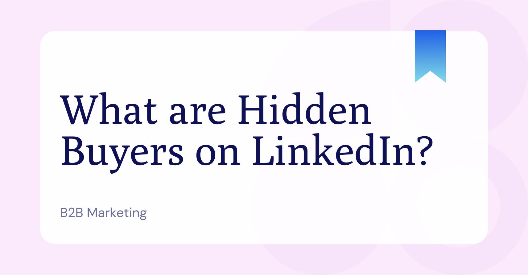 What are Hidden Buyers on LinkedIn?