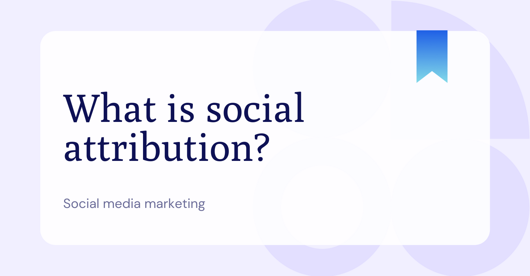What is social attribution? Proving B2B social media ROI