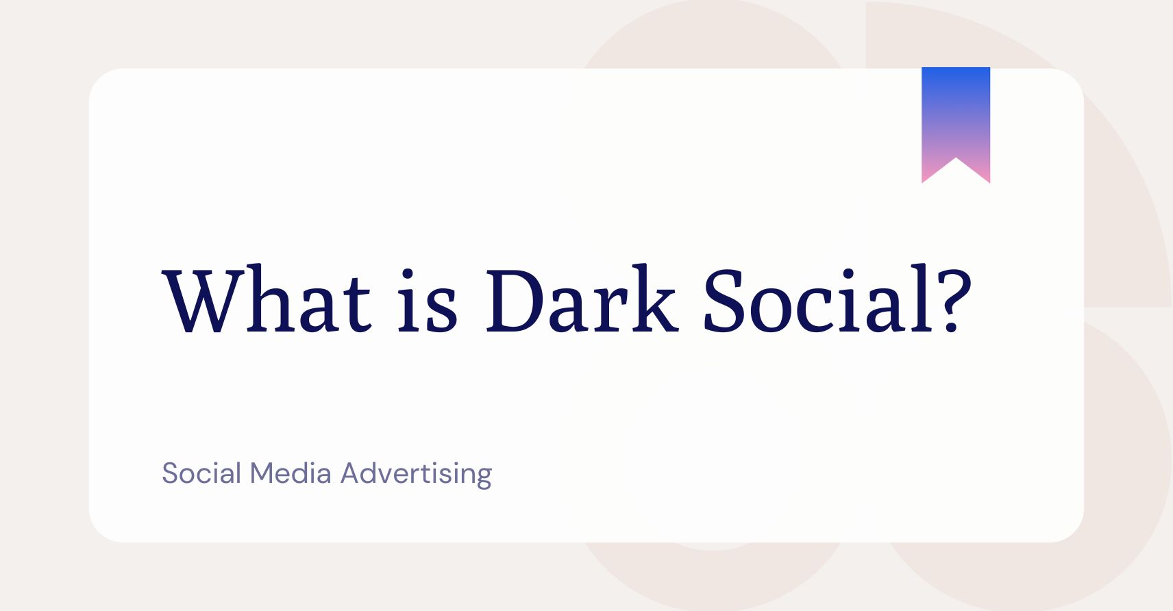 What is dark social?