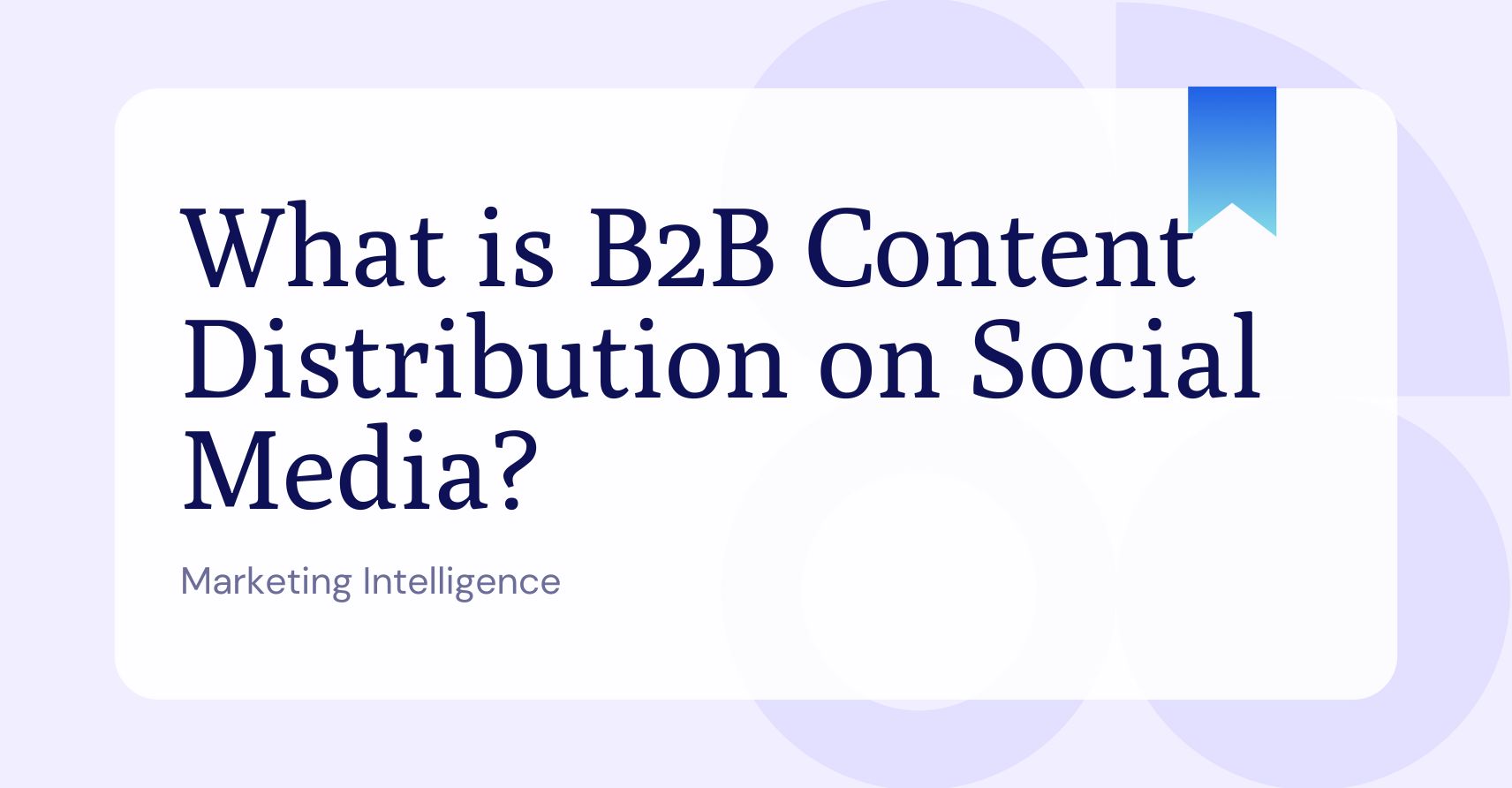 What is B2B content distribution on social media?