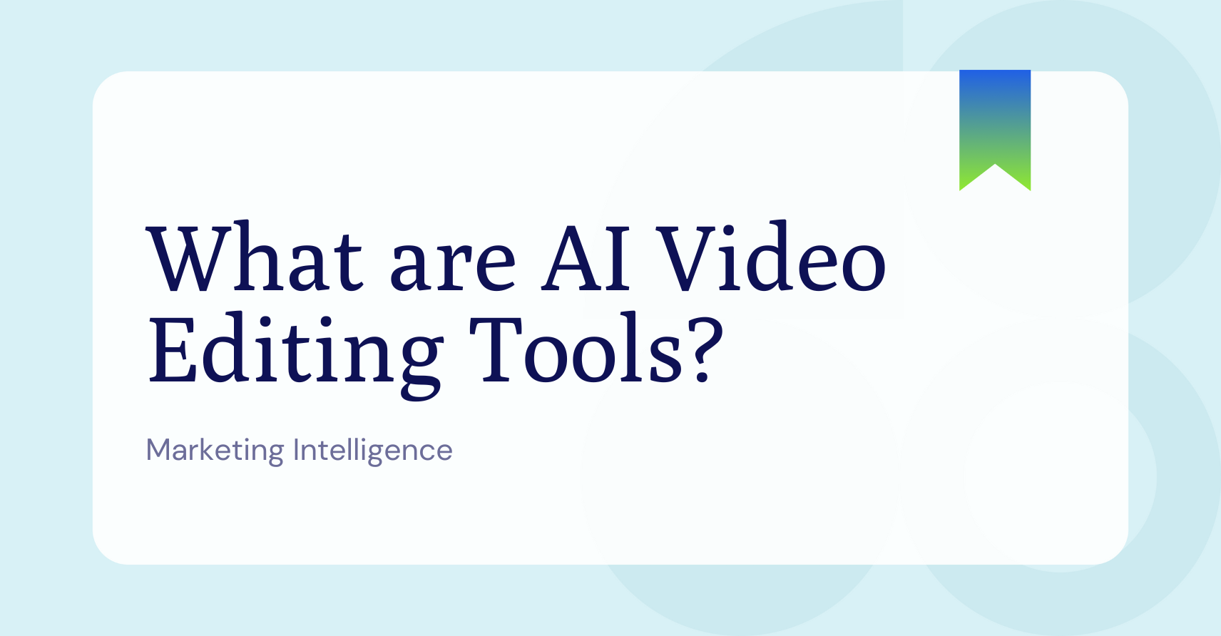 AI video editing tools glossary page