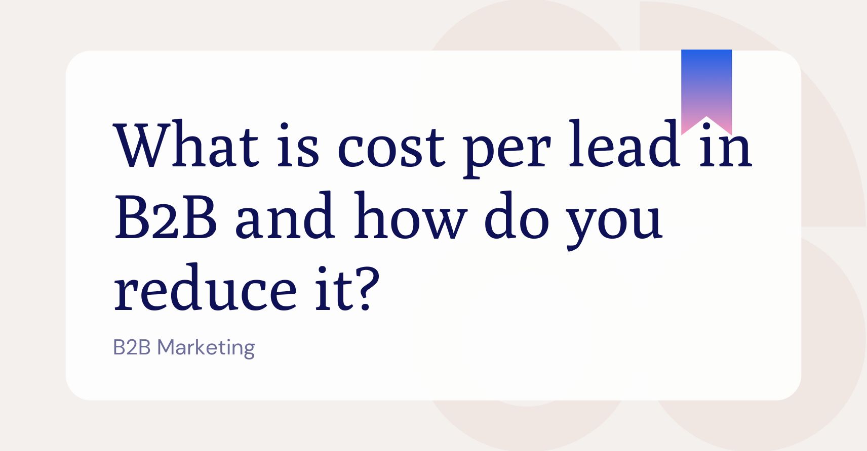 What is cost per lead and how do you decrease it?