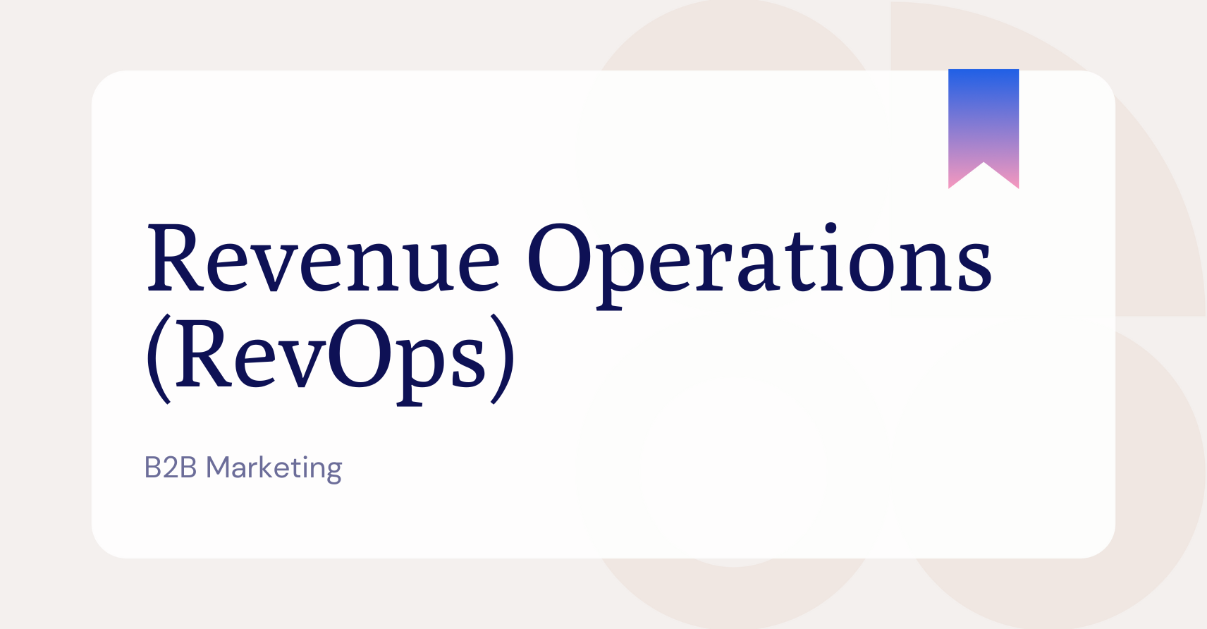 What are Revenue Operations (RevOps)?