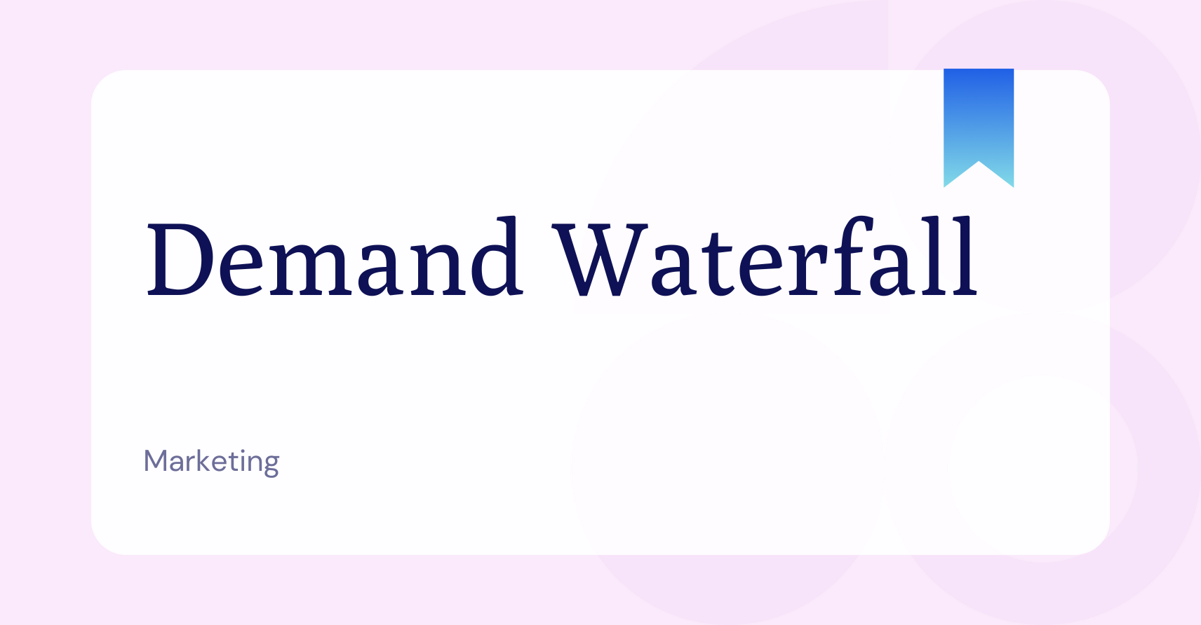 What is the demand waterfall glossary article