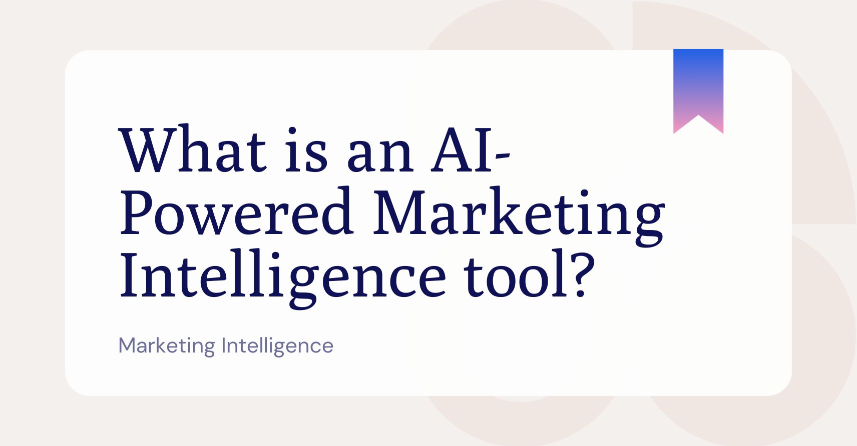 AI-powered marketing intelligence tool