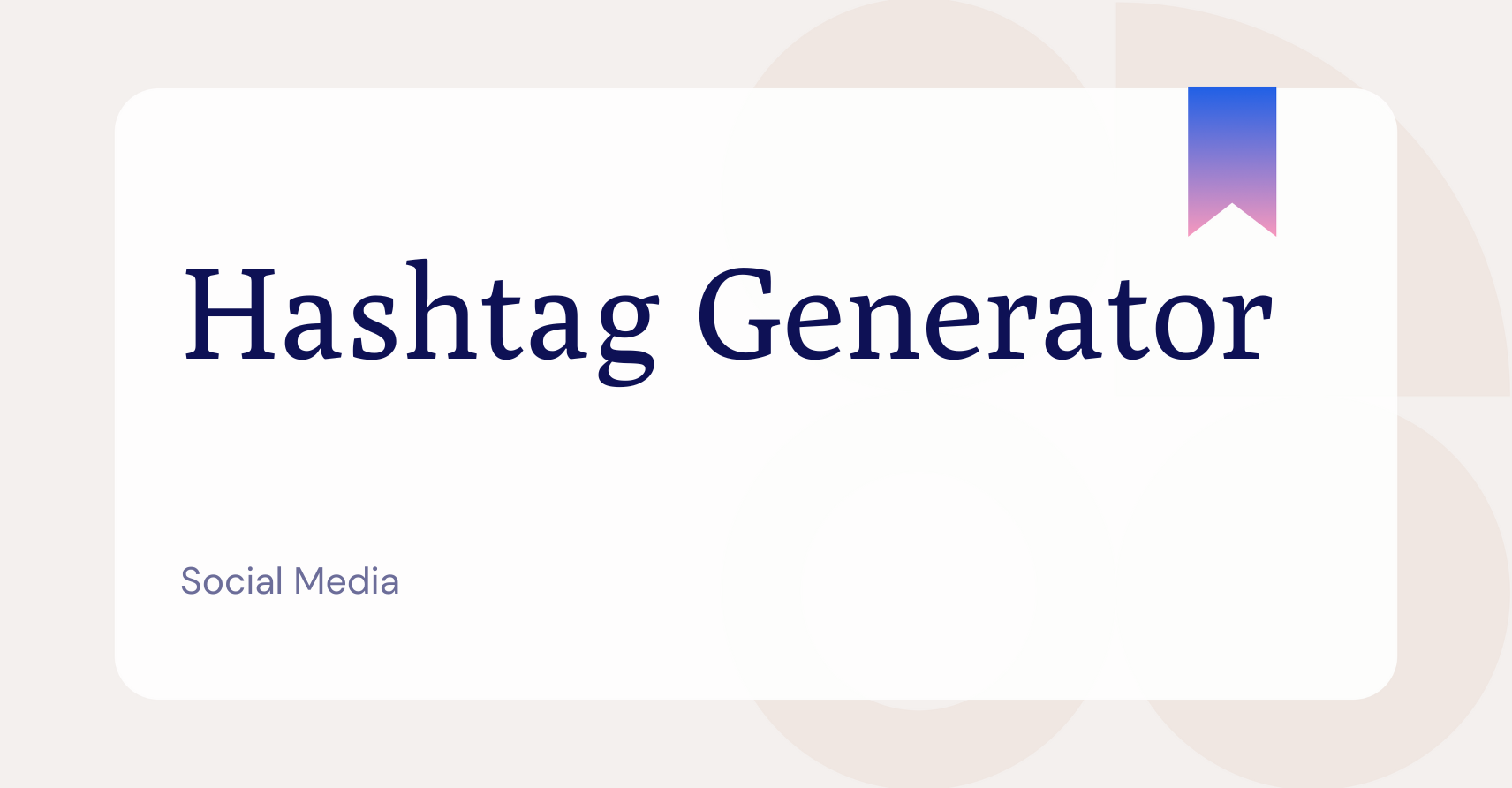 What is a Hashtag Generator?