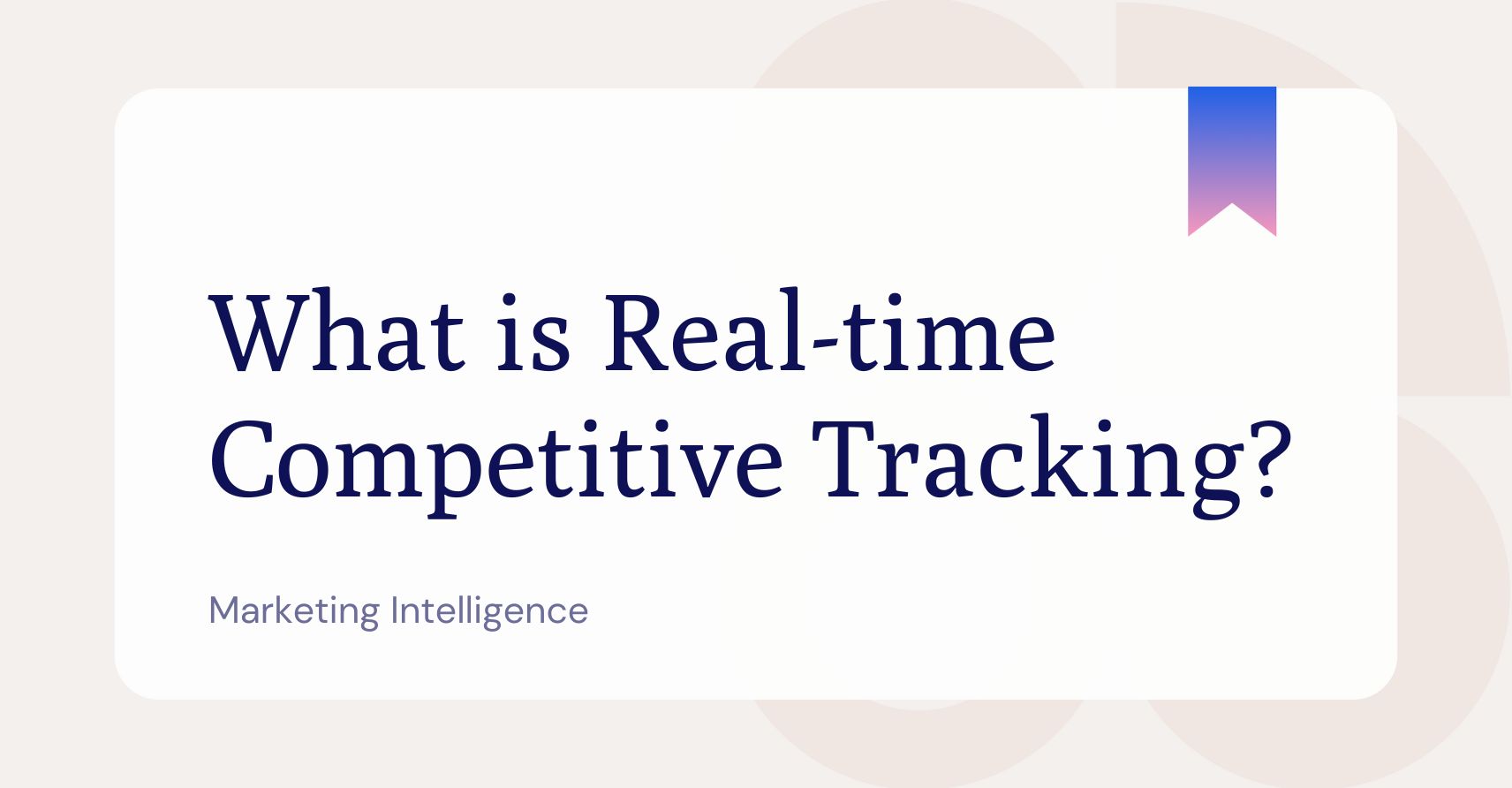 What is Real-time competitive tracking?