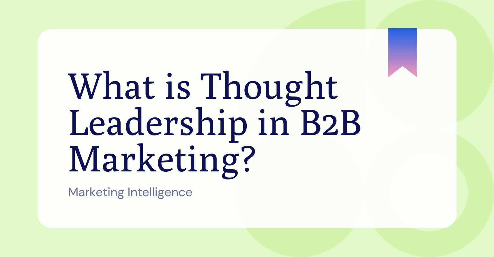 What is Thought Leadership in B2B Marketing?