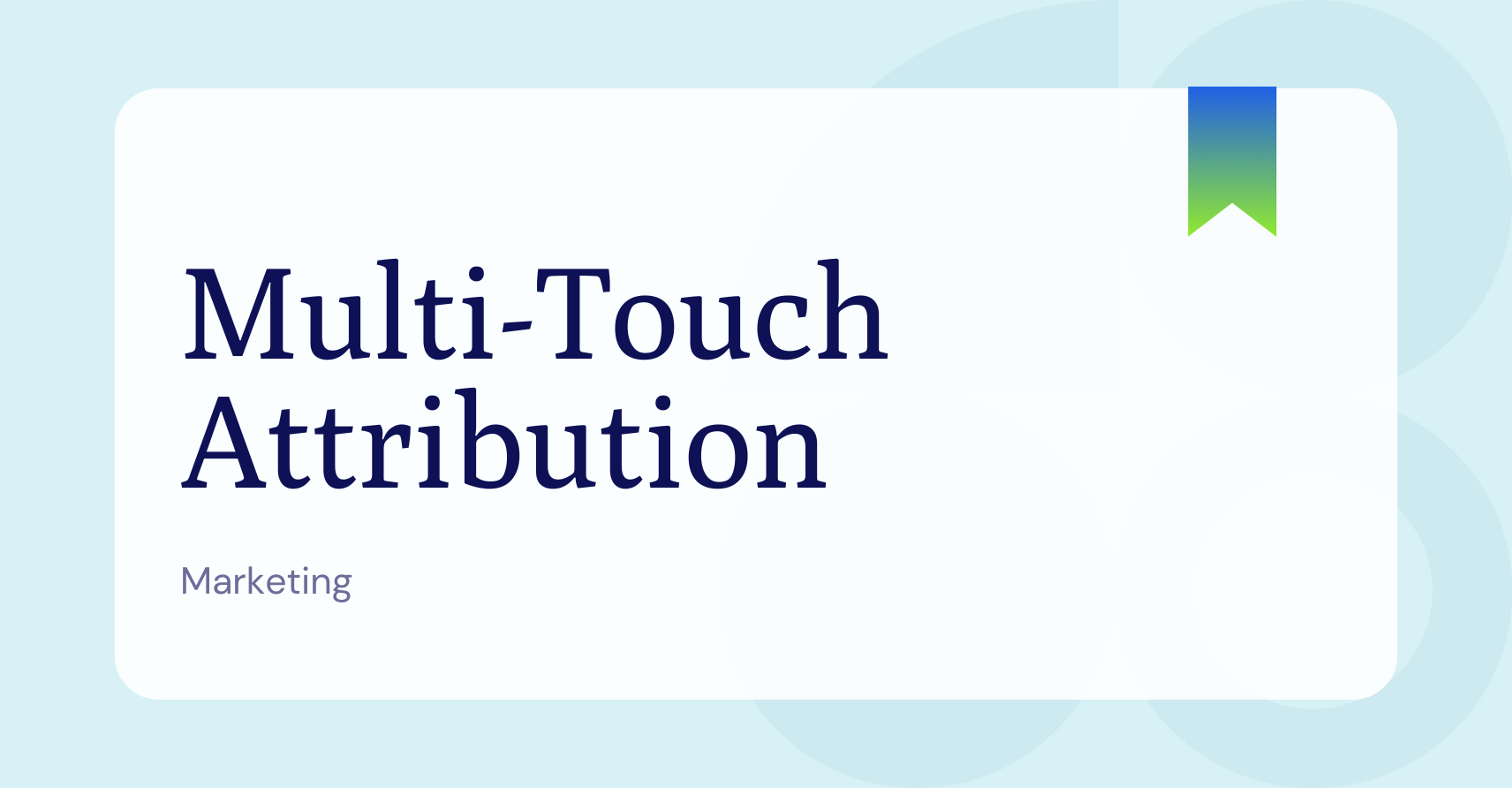 What is Multi-Touch Attribution?