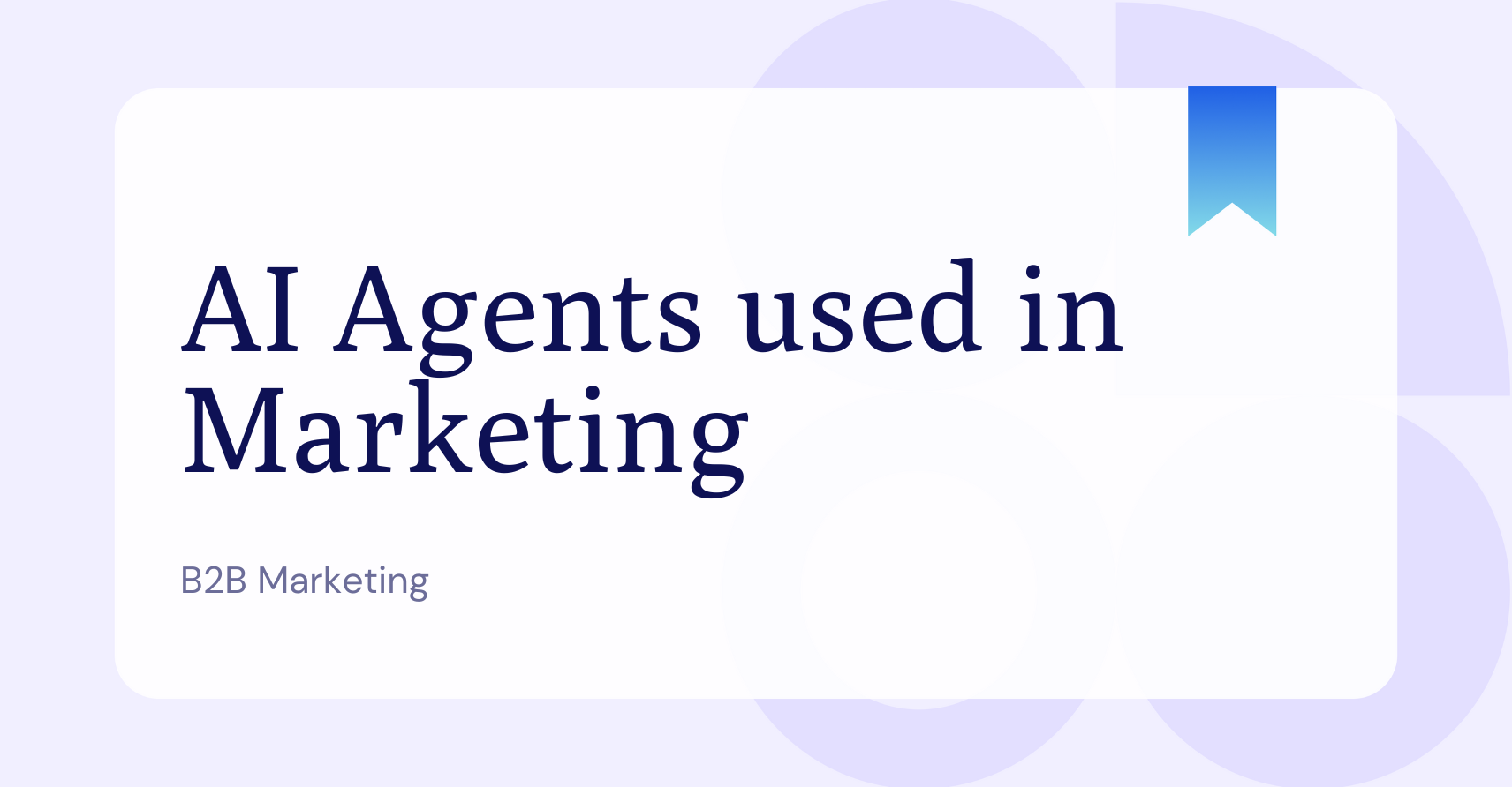 AI agents in B2B marketing