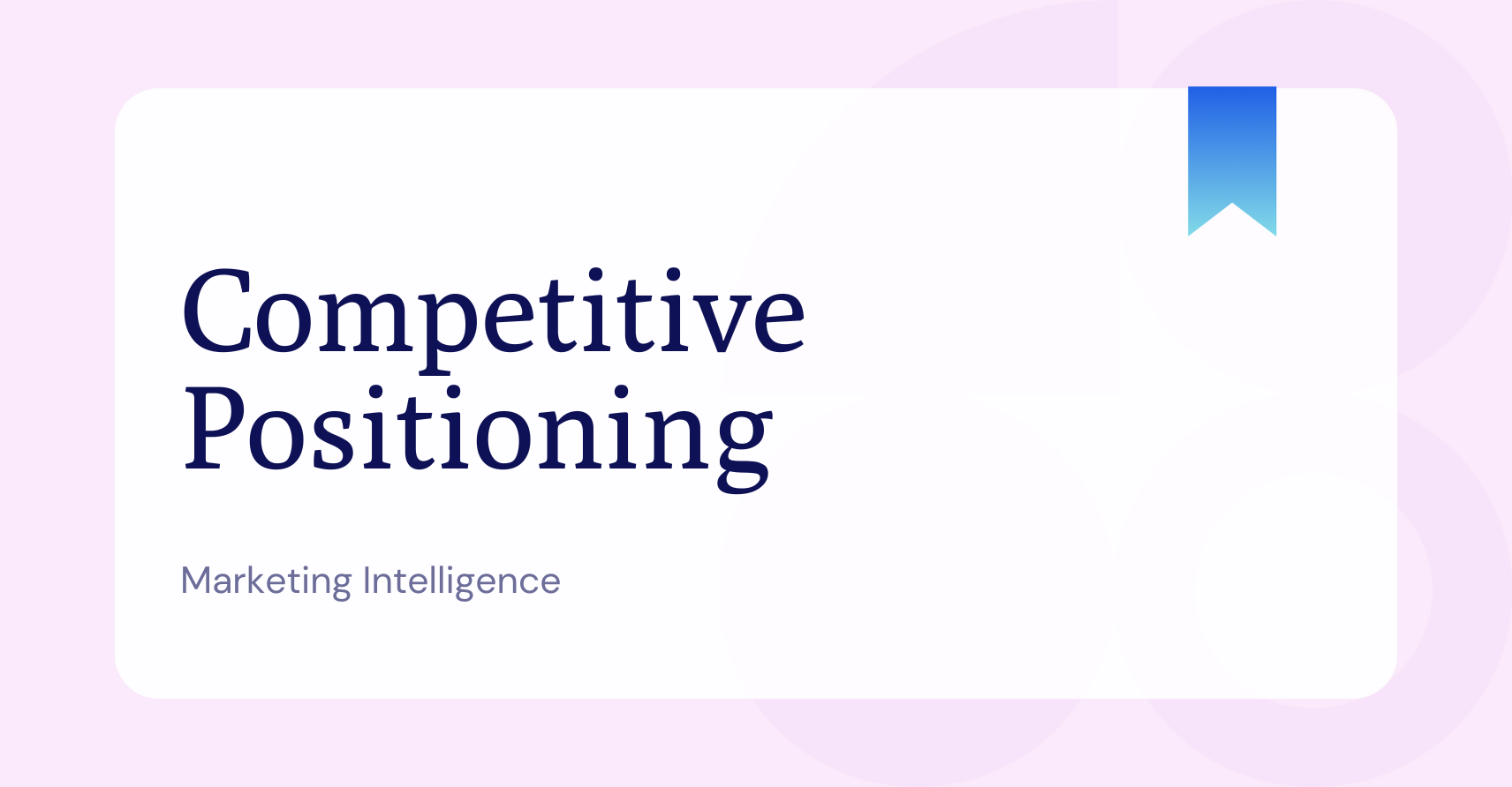 Competitive Positioning Glossary Page