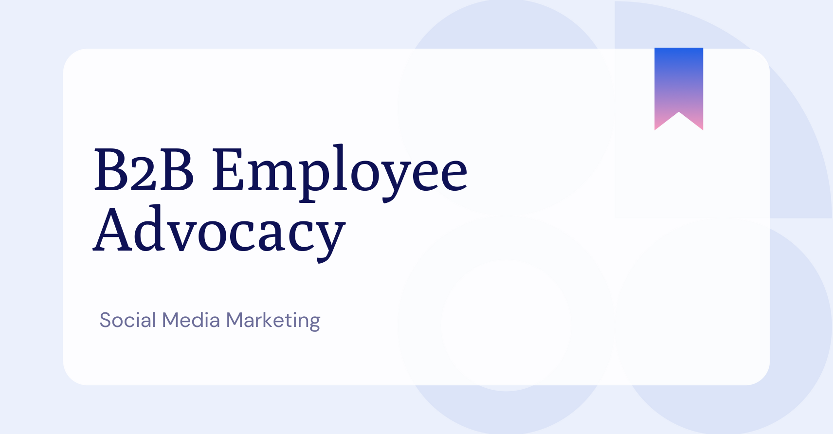 B2B employee advocacy glossary page