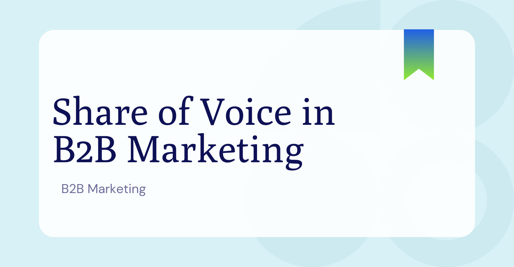 What is Share of Voice in B2B Marketing?